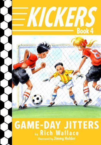 Kickers #4: Game-Day Jitters by Rich Wallace