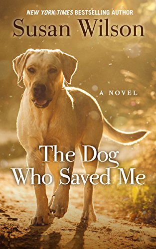 The Dog Who Saved Me by Susan Wilson