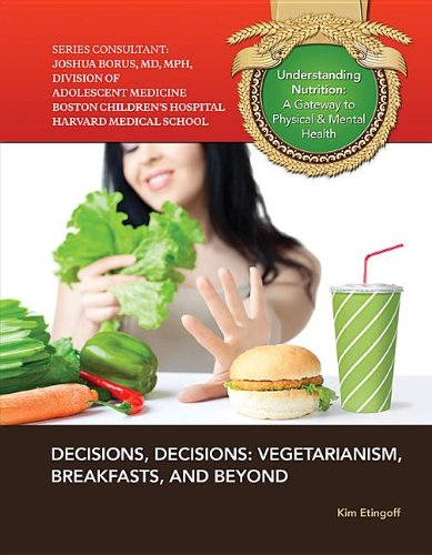 Decisions, Decisions: Vegetarianism, Breakfasts, and Beyond by Kim Etingoff