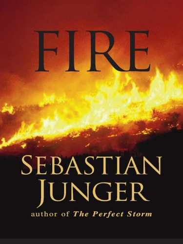 Fire by Sebastian Junger