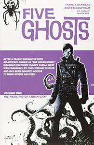 Five Ghosts Volume 1: The Haunting of Fabian Gray TP