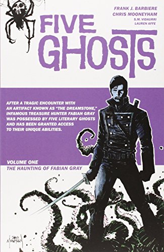 Five Ghosts Volume 1: The Haunting of Fabian Gray TP by Frank J. Barbiere