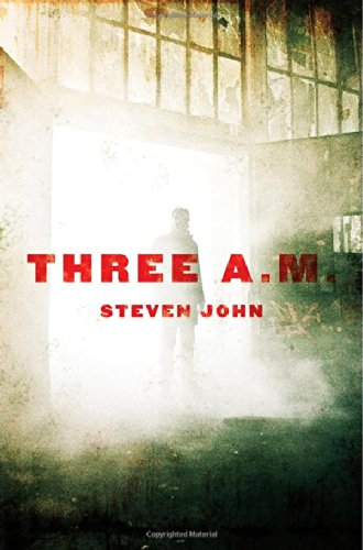 Three A.M. by Steven John