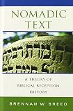 Brennan W. Breed, "Nomadic Text: A Theory of Biblical Reception History" (Indiana UP, 2014)