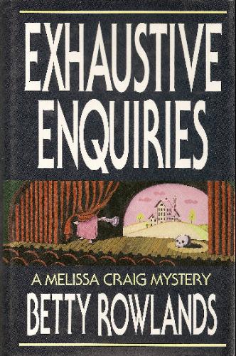 Exhaustive Enquiries (A Melissa Craig Mystery) by Betty Rowlands
