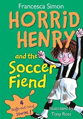 Horrid Henry and the Soccer Fiend