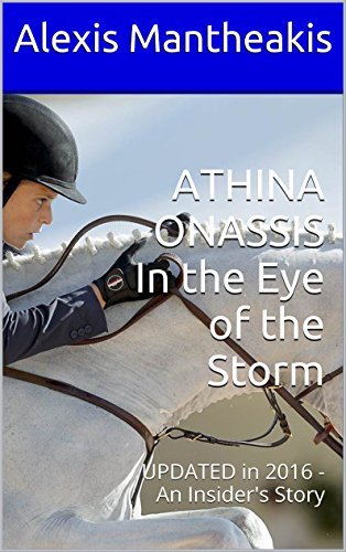 ATHINA ONASSIS In the Eye of the Storm: UPDATED in 2016 -  An Insider's Story
