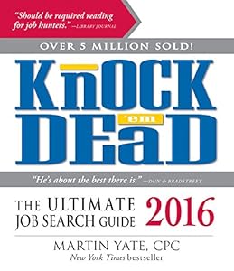 Knock 'Em Dead 2016: The Ultimate Job Search Guide by Martin Yate