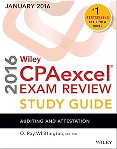 Wiley CPAexcel Exam Review 2016 Study Guide January: Auditing and Attestation by O. Ray Whittington