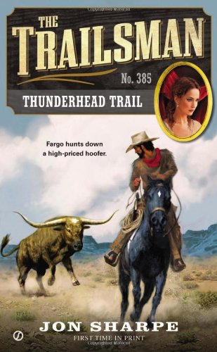The Trailsman #385: Thunderhead Trail by Jon Sharpe