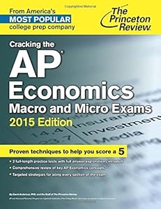 Cracking the AP Economics Macro &amp; Micro Exams, 2015 Edition