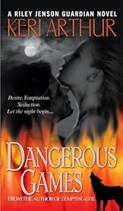 Dangerous Games (Riley Jensen, Guardian, Book 4) (Riley Jenson Guardian)