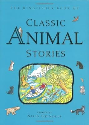 Classic Animal Stories (Kingfisher Book Of...)