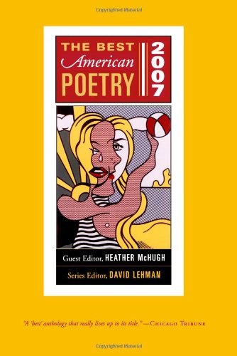 The Best American Poetry 2007: Series Editor David Lehman by Heather McHugh