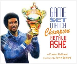 Game, Set, Match, Champion Arthur Ashe
