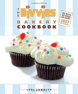 The Divvies Bakery Cookbook: No Nuts. No Eggs. No Dairy. Just Delicious! by Lori Sandler
