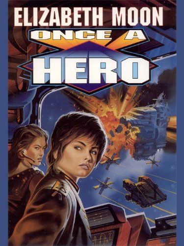 Once a Hero (The Serrano Legacy Book 4) by Elizabeth Moon