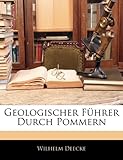 Geologischer Fhrer Durch Pommern - Wilhelm Deecke