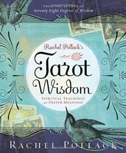 Rachel Pollack's Tarot Wisdom: Spiritual Teachings and Deeper Meanings