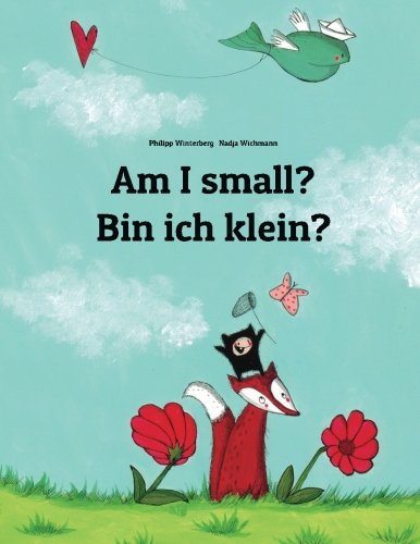 Am I small? Bin ich klein?: Children's Picture Book English-German (Bilingual Edition) (German Edition)