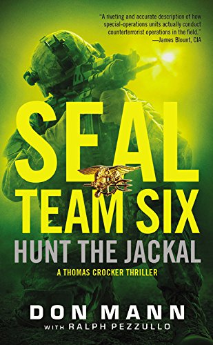 SEAL Team Six: Hunt the Jackal by Don Mann