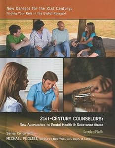 21st-Century Counselors: New Approaches to Mental Health &amp; Substance Abuse