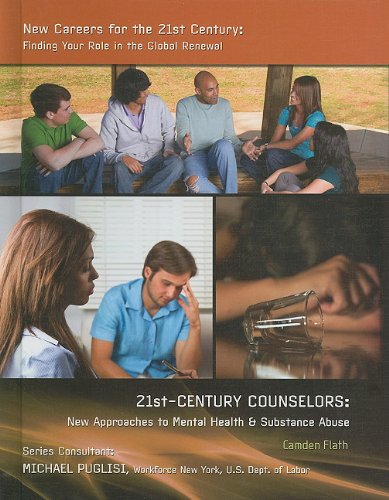 21st-Century Counselors: New Approaches to Mental Health &amp; Substance Abuse by Camden Flath