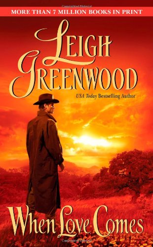 When Love Comes by Leigh Greenwood