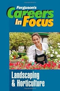 Landscaping and Horticulture (Ferguson's Careers in Focus)