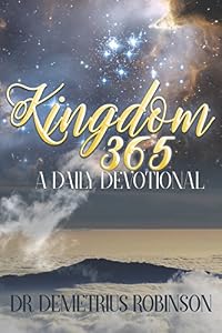 Kingdom 365: A Daily Devotional by Dr. Demetrius Robinson