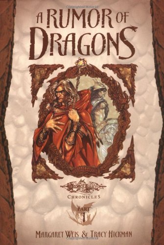 A Rumor of Dragons: Dragons of Autumn Twilight, Vol. 1 (Dragonlance Chronicles, Part 1) by Margaret Weis