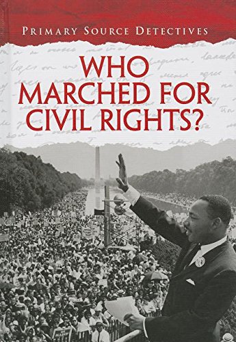 Who Marched for Civil Rights? by Richard Spilsbury