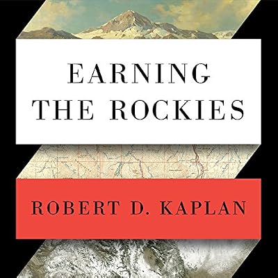 Earning the Rockies: How Geography Shapes America's Role in the World