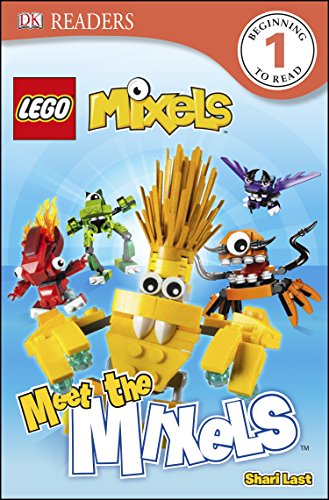 DK Readers L1: LEGO Mixels: Meet the Mixels by DK Publishing