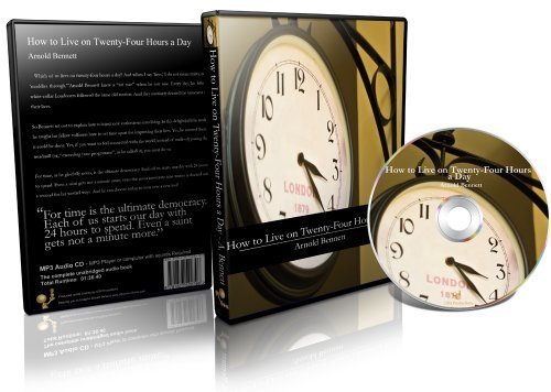 how to live on 24 hours a day [annotated] arnold bennett