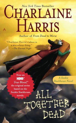 All Together Dead: A Sookie Stackhouse Novel by Charlaine Harris
