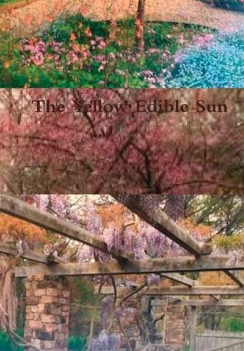 The Yellow Edible Sun by Evan Bucksar