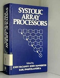 Systolic Arrays by Earl E. Swartzlander