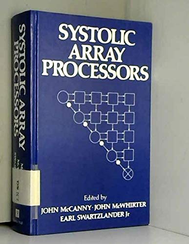Systolic Arrays by Earl E. Swartzlander
