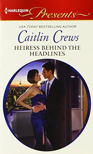 Heiress Behind the Headlines by Caitlin Crews