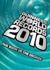 Guinness World Records 2010: The Book of the Decade by Guinness World Records