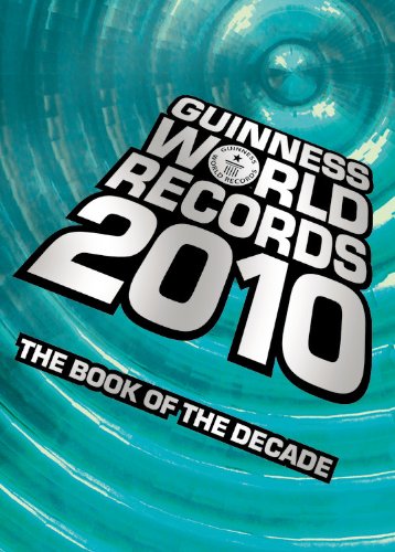 Guinness World Records 2010: The Book of the Decade by Guinness World Records