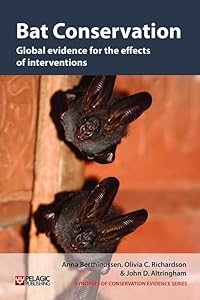 Bat Conservation: Global evidence for the effects of interventions (Synopses of Conservation Evidence Book 5) by Anna Berthinussen