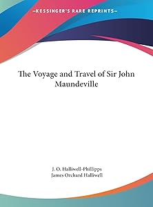 The Voyage and Travel of Sir John Maundeville by J O Halliwell-Phillipps
