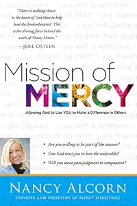 Mission of Mercy: Allowing God to Use YOU to Make a Difference in Others