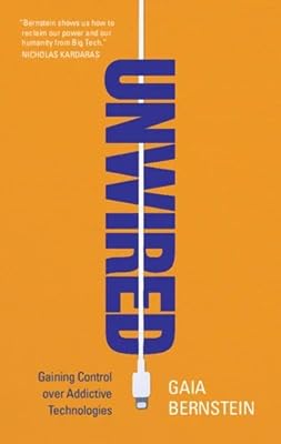 Unwired: Gaining Control over Addictive Technologies