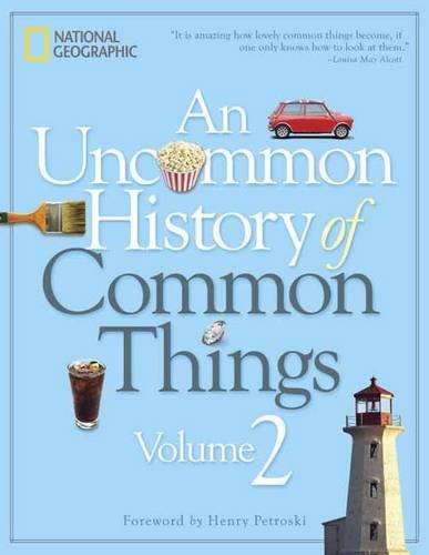 An Uncommon History of Common Things, Volume 2 by National Geographic                       ,