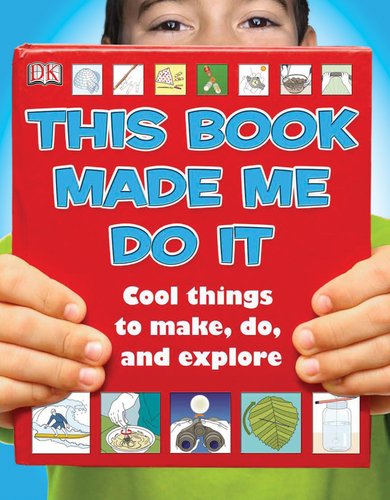 This Book Made Me Do It by DK Publishing