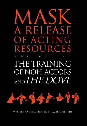 The Training of Noh Actors and The Dove: Release of Acting Resources (Mask) by David Griffiths