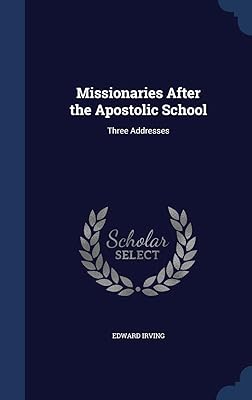Missionaries After the Apostolic School: Three Addresses